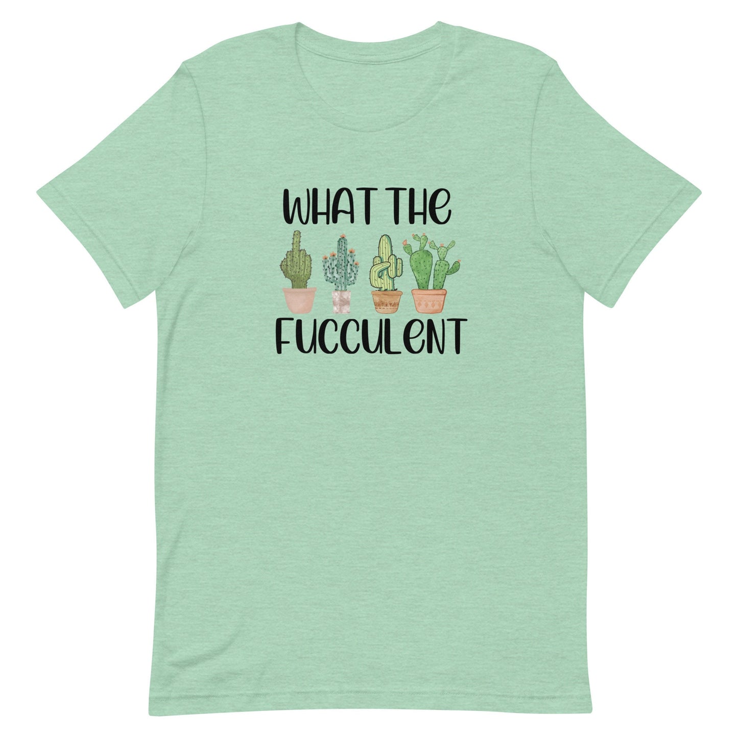 What The Fucculent Unisex t-shirt