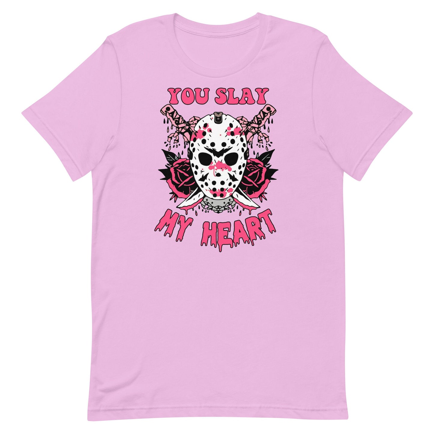 You Slay MyHeart Unisex t-shirt