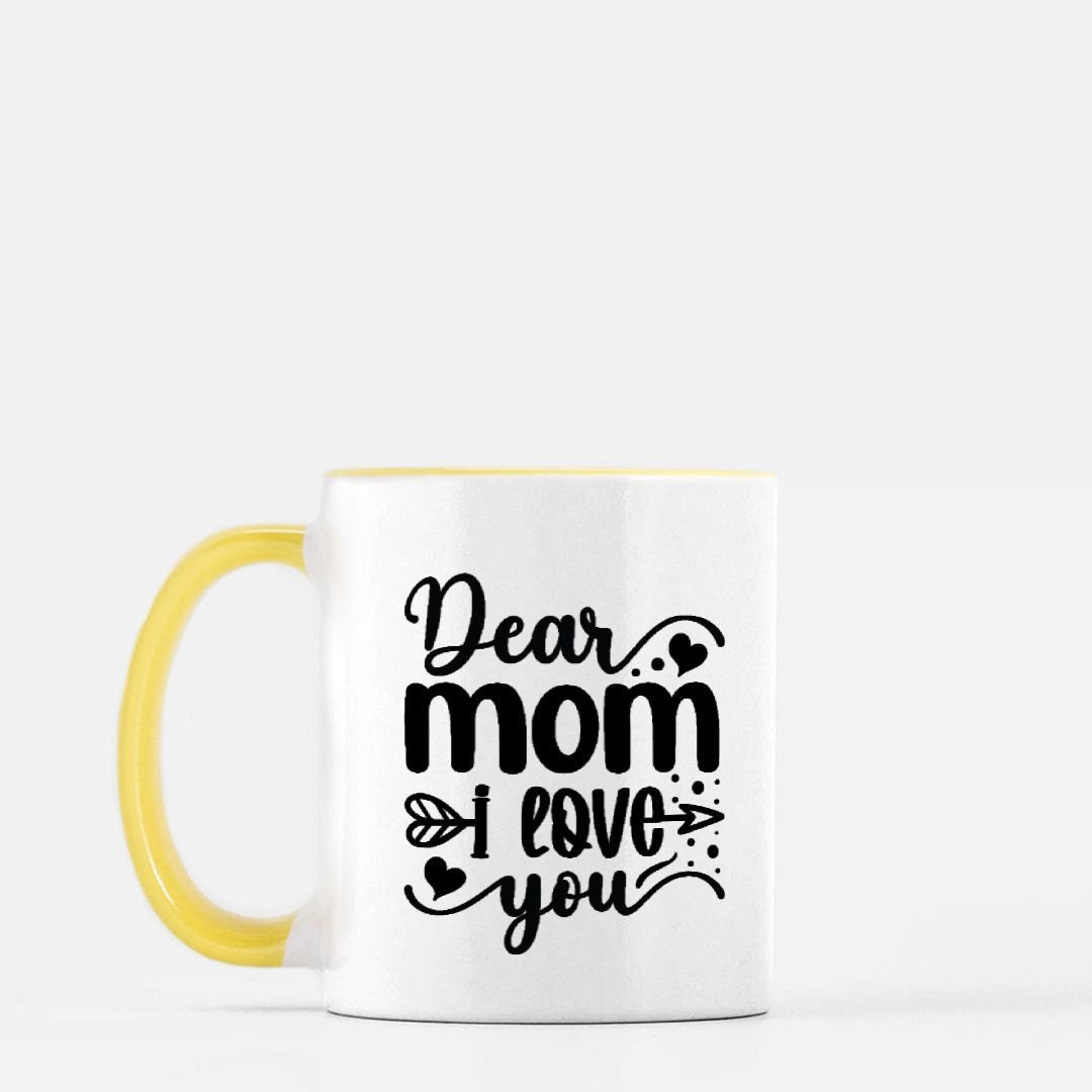 Dear Mom I Love You Mug 11 oz. (Yellow + White)