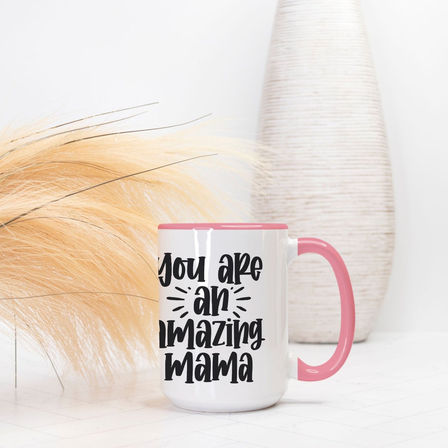 Your are a Amazing Mama Mug Deluxe 15oz. (Pink + White)