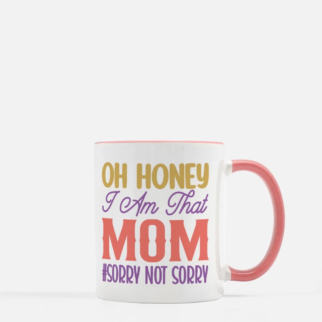 Oh Honey I am that Mom Mug 11 oz. (Pink + White)