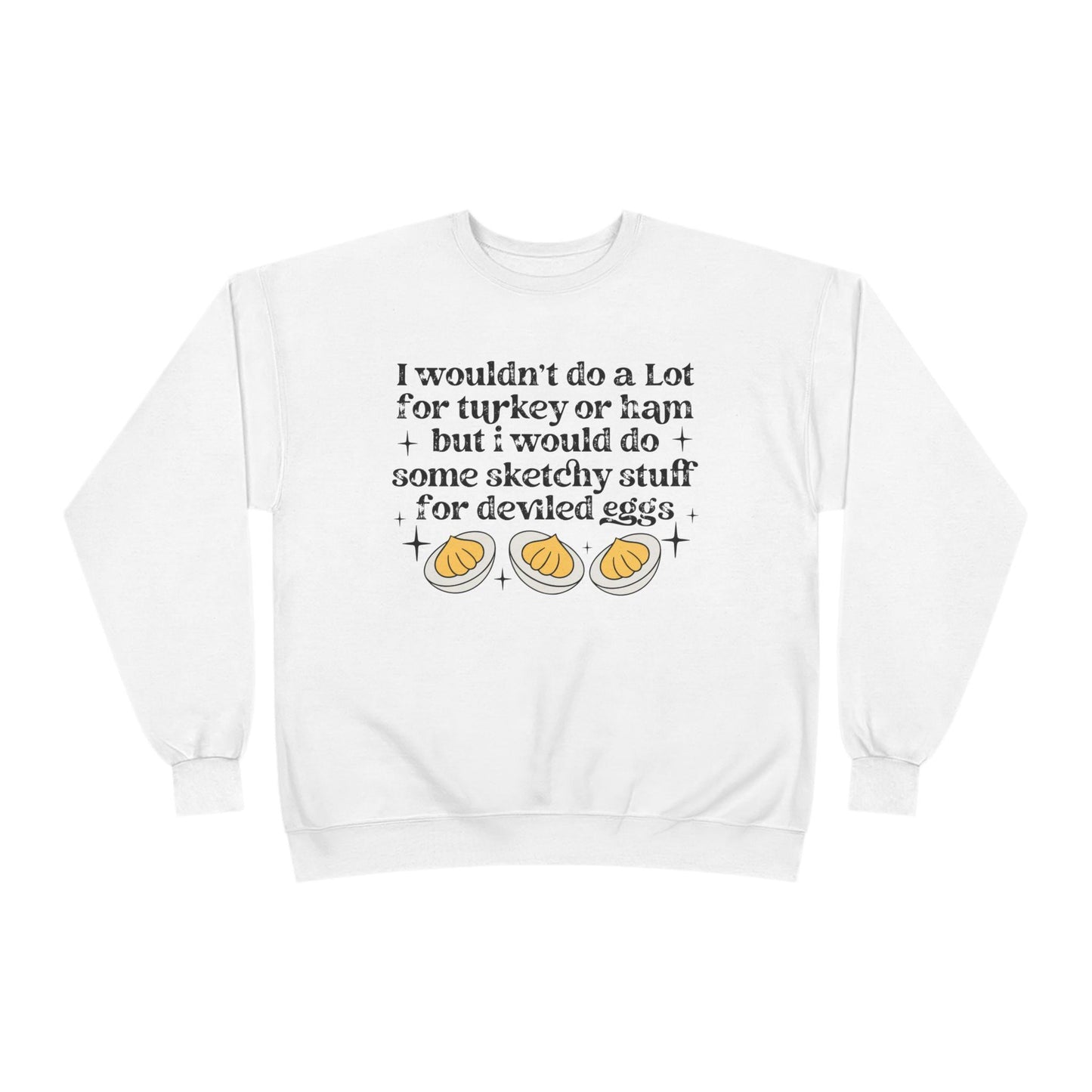 Funny Deviled Eggs Thanksgiving Sweatshirt, Kitchen Humor Gift