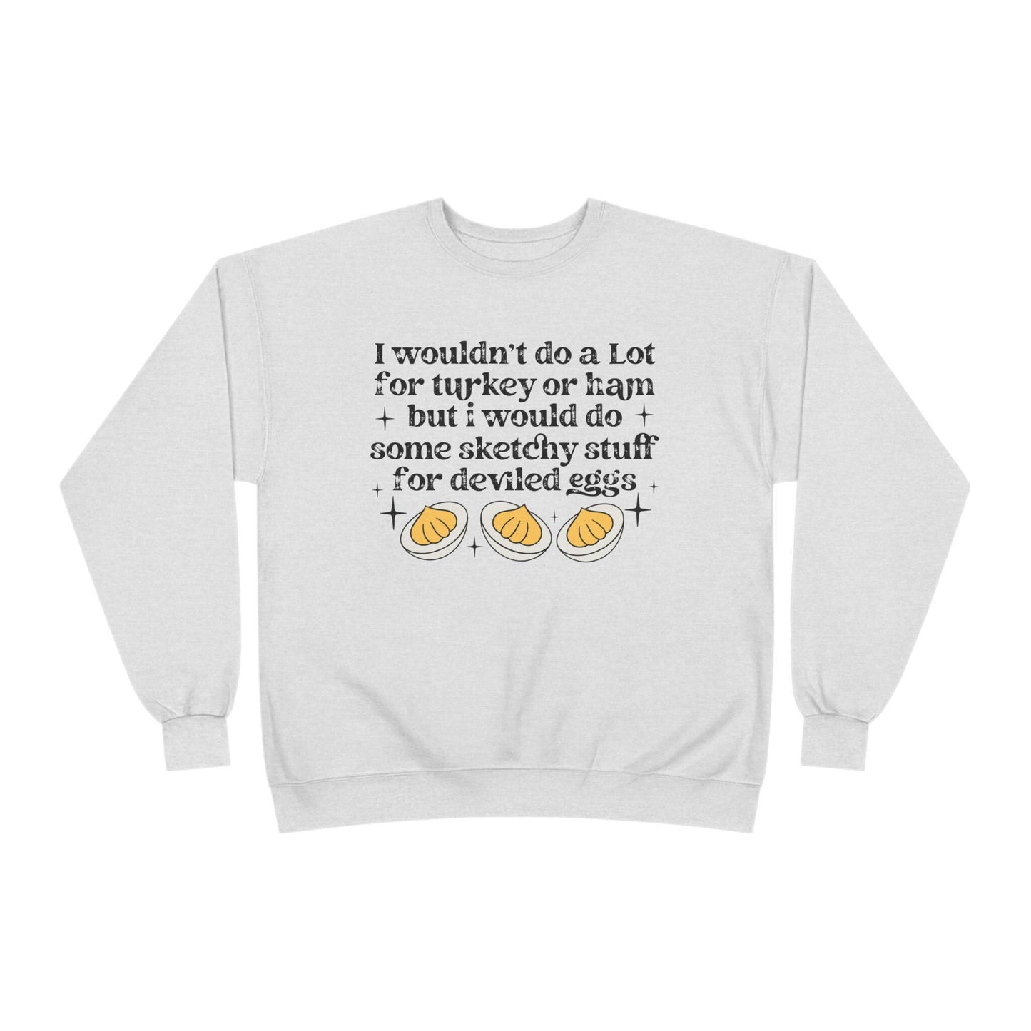 Funny Deviled Eggs Thanksgiving Sweatshirt, Kitchen Humor Gift