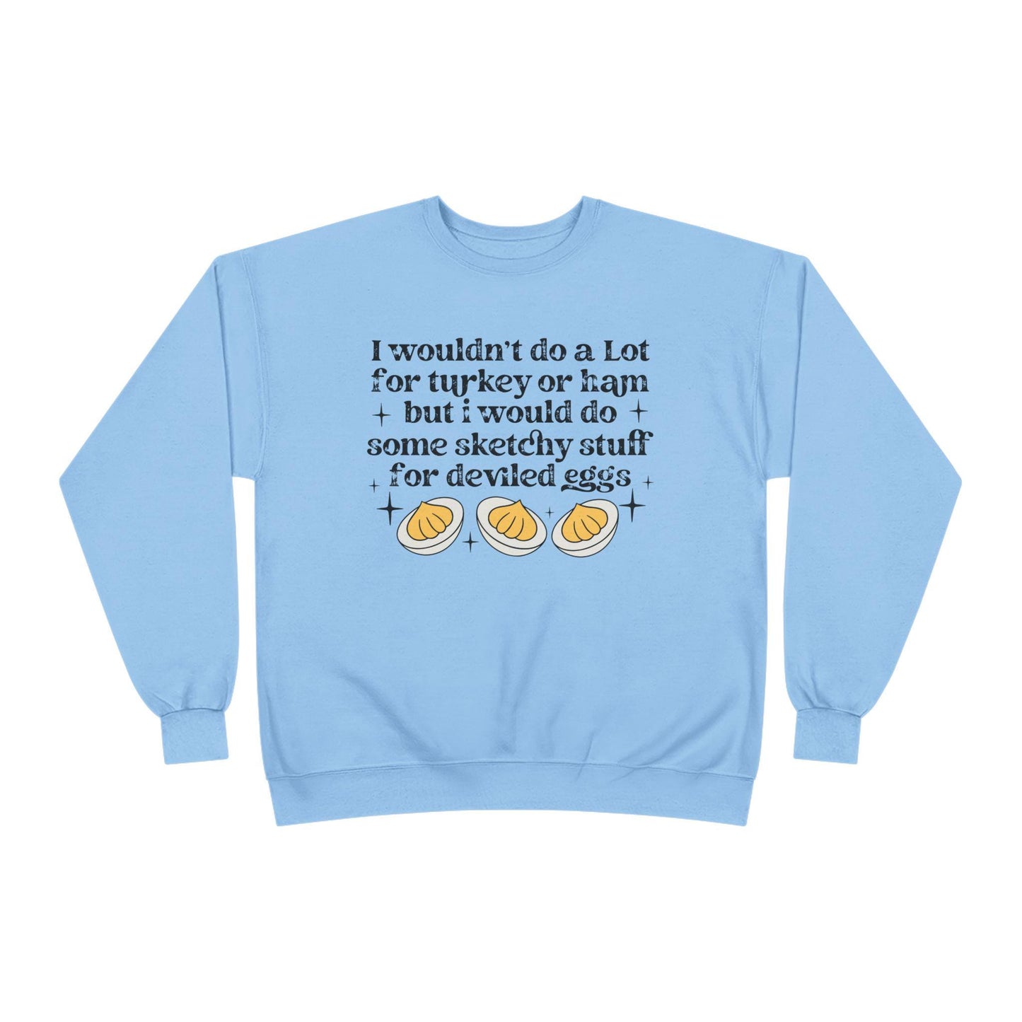 Funny Deviled Eggs Thanksgiving Sweatshirt, Kitchen Humor Gift