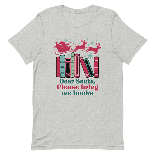 Please Santa bring me books Unisex t-shirt