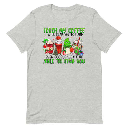 Touch my Coffee and I will Unisex t-shirt