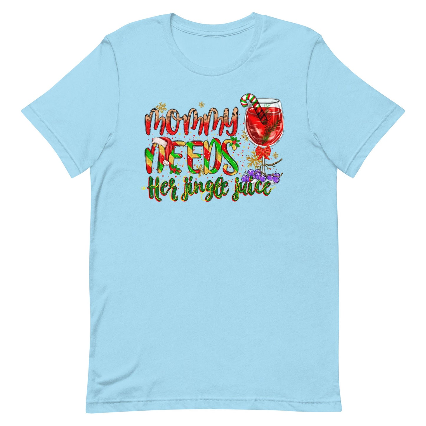 Mommy Needs Her Jingle Juice Unisex t-shirt