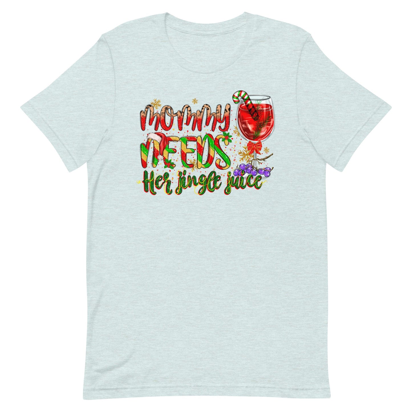 Mommy Needs Her Jingle Juice Unisex t-shirt