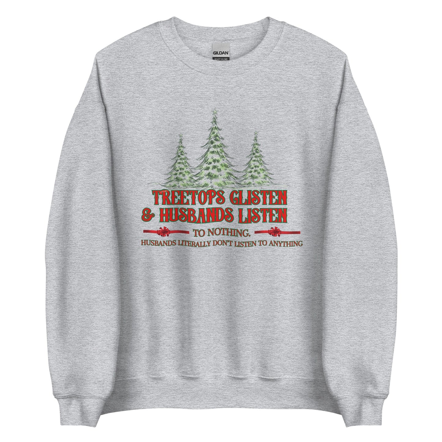 Treetops Glisten and Husbands Listen Unisex Sweatshirt