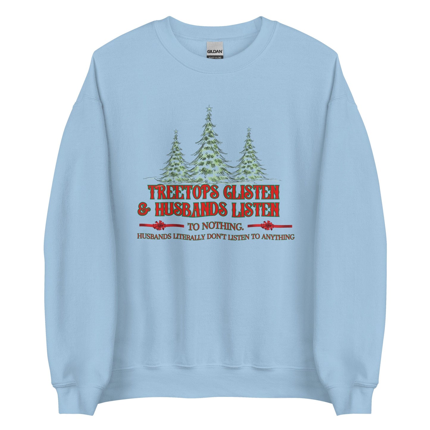 Treetops Glisten and Husbands Listen Unisex Sweatshirt