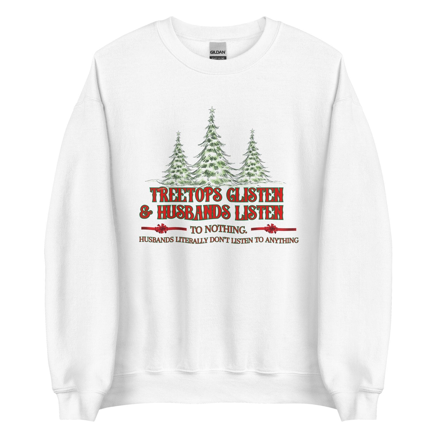 Treetops Glisten and Husbands Listen Unisex Sweatshirt