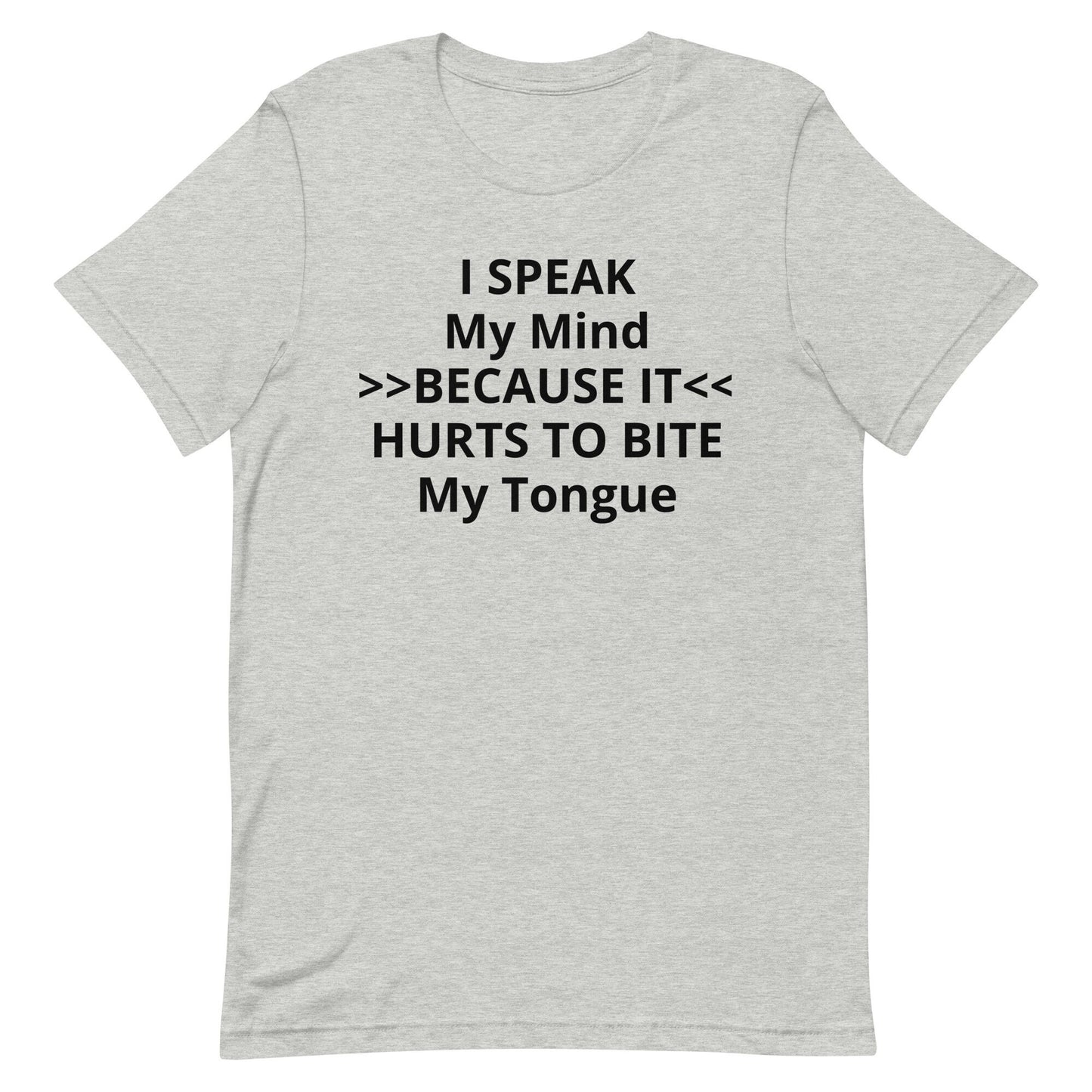 I speak my mind Unisex t-shirt