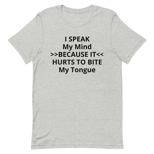 I speak my mind Unisex t-shirt