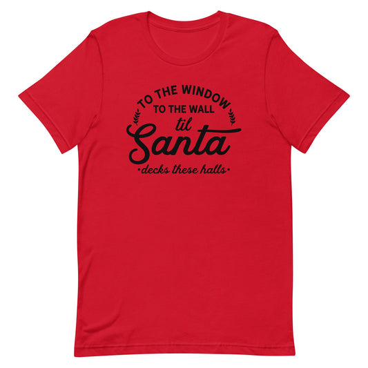 To the Window to the Walls. til Santa Unisex t-shirt