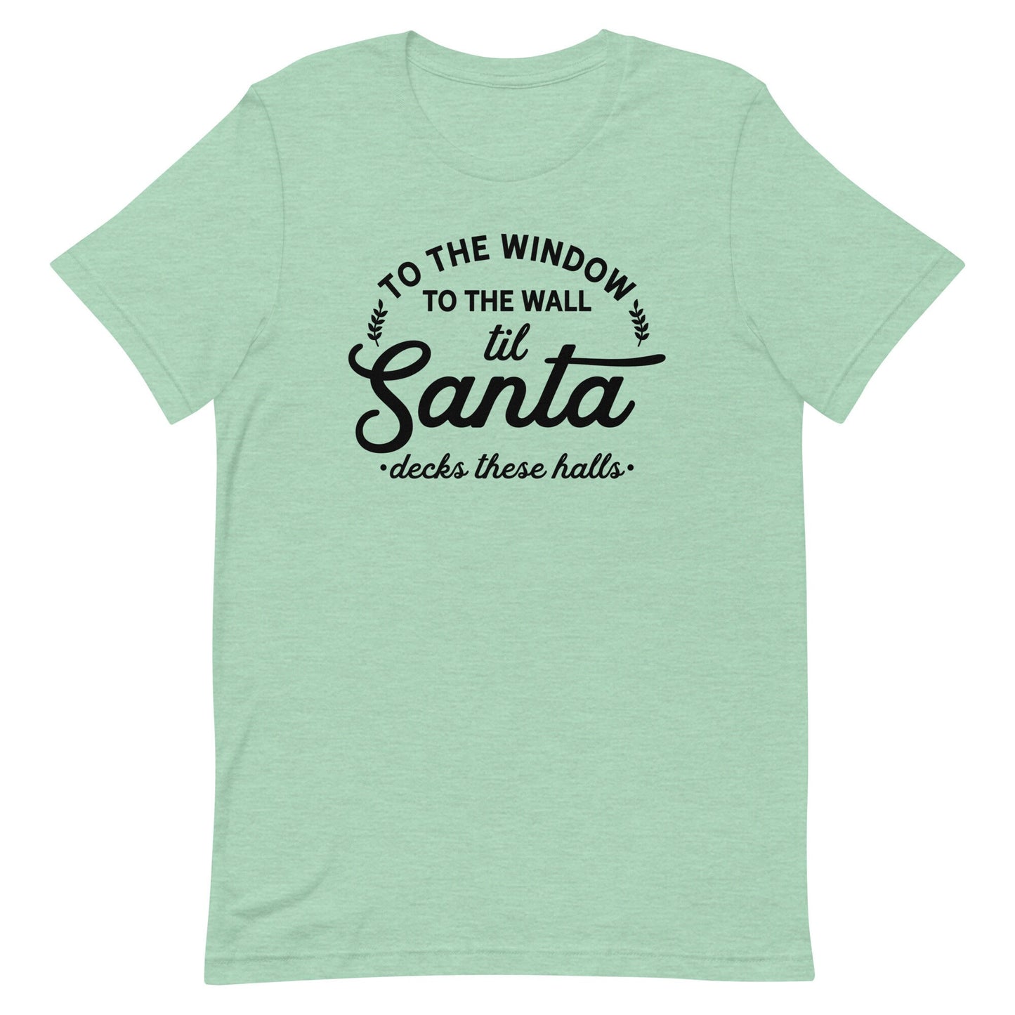 To the Window to the Walls. til Santa Unisex t-shirt