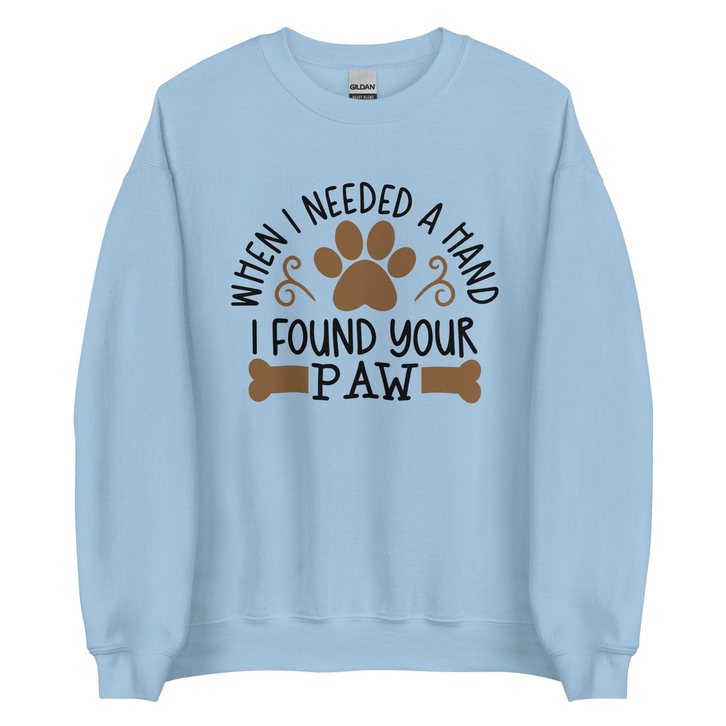 When I needed a Hand Unisex Sweatshirt