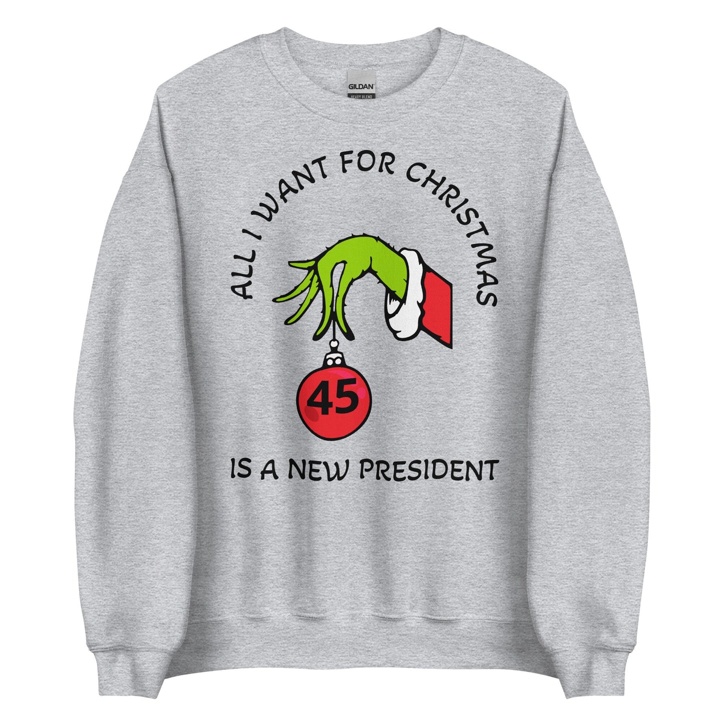 AllI want for Christmas is a new president hand #45 Unisex Sweatshirt