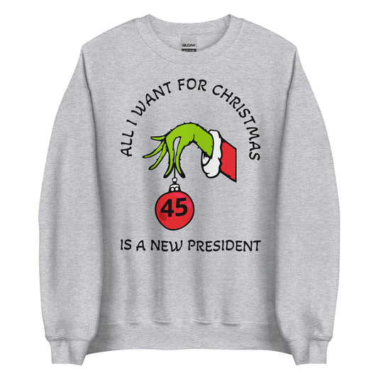AllI want for Christmas is a new president hand #45 Unisex Sweatshirt