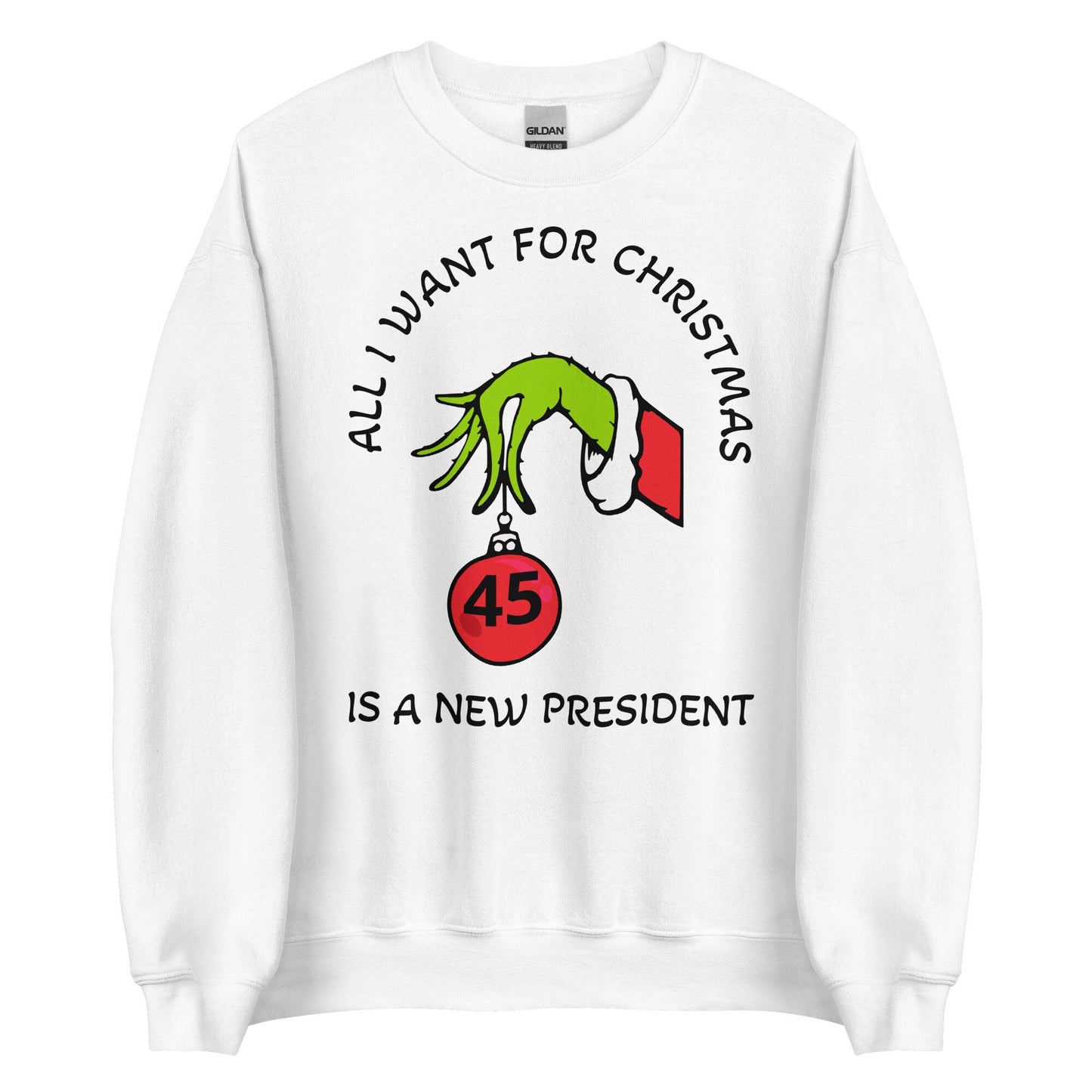 AllI want for Christmas is a new president hand #45 Unisex Sweatshirt