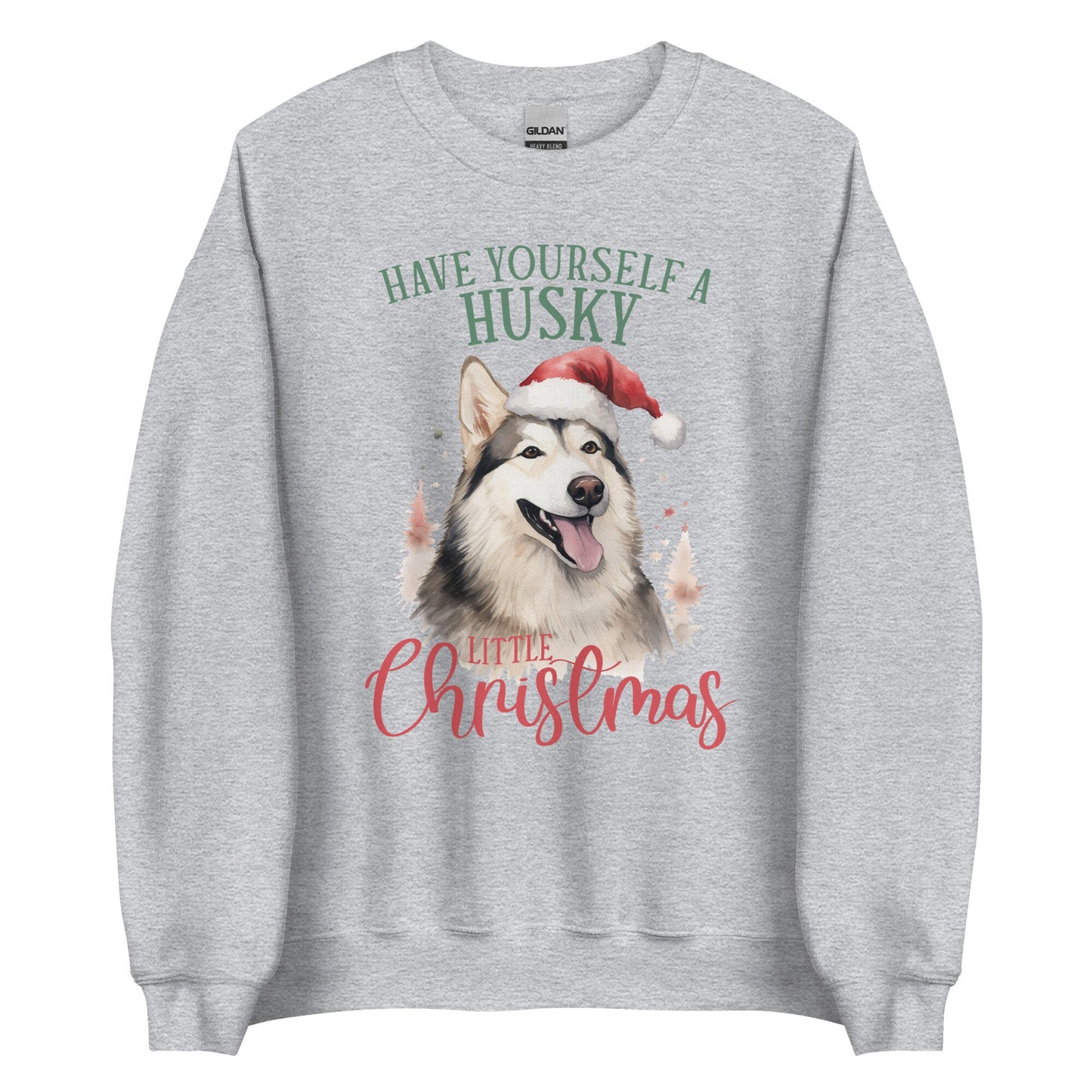 Have yourself a Husky Little Christmas Unisex Sweatshirt