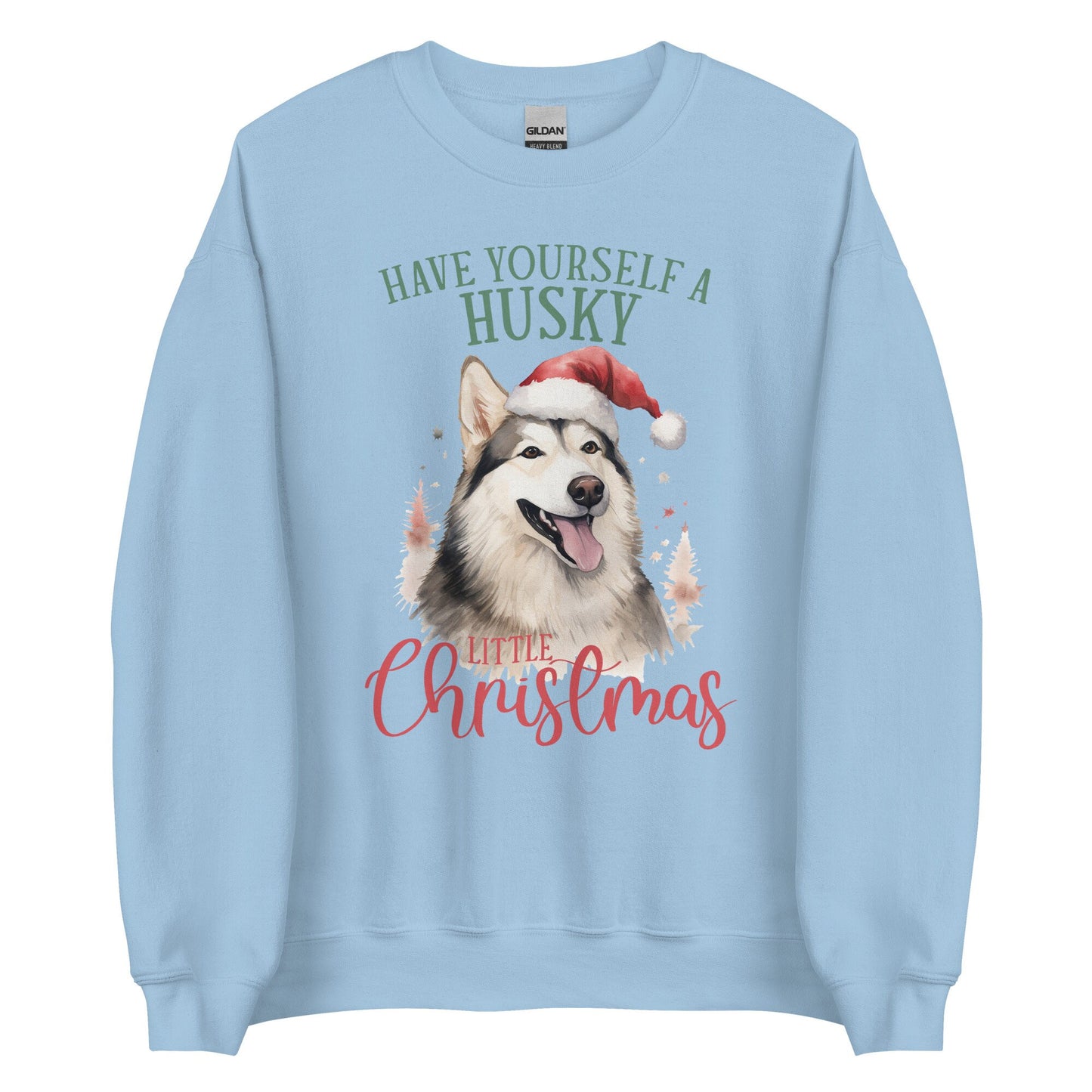 Have yourself a Husky Little Christmas Unisex Sweatshirt