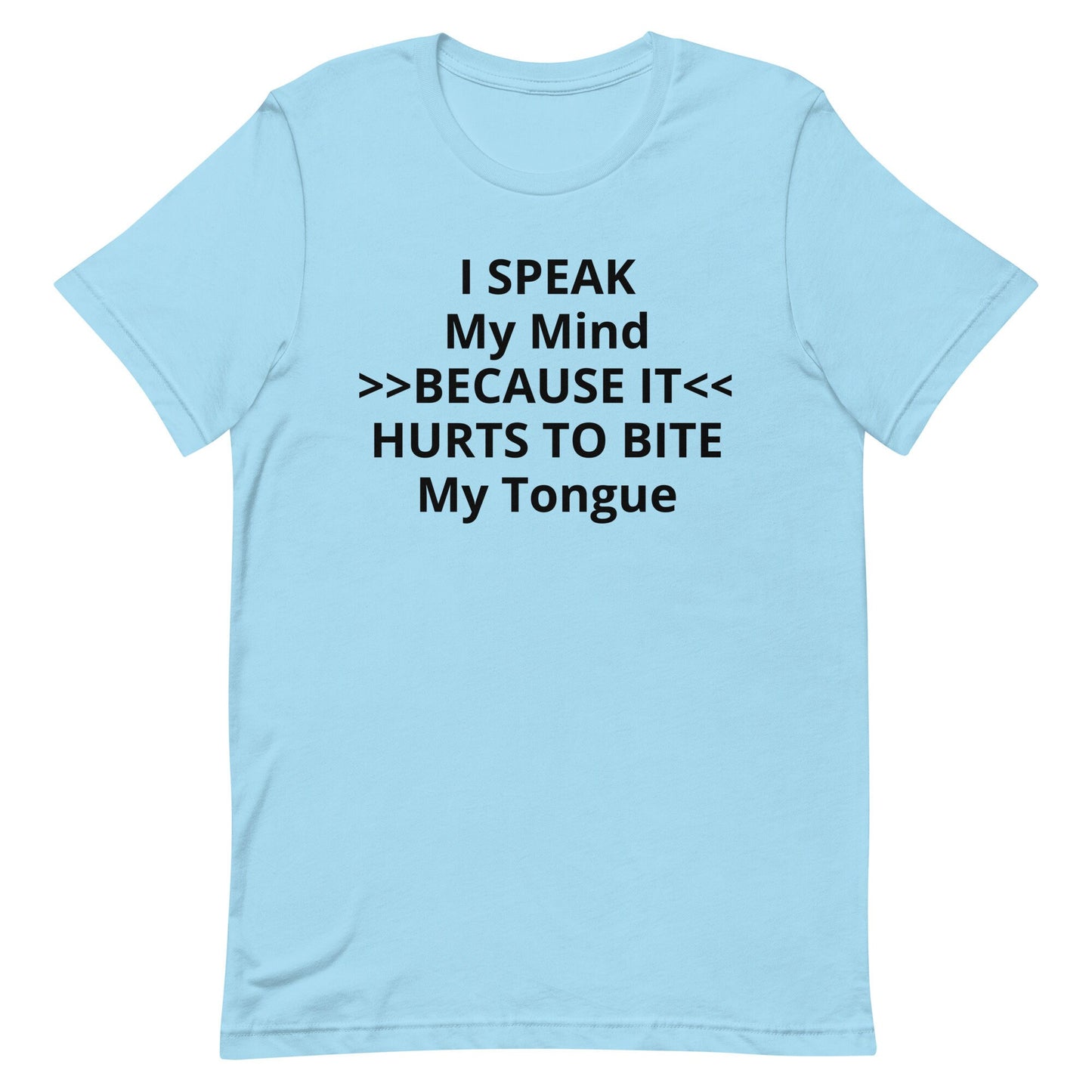 I speak my mind Unisex t-shirt