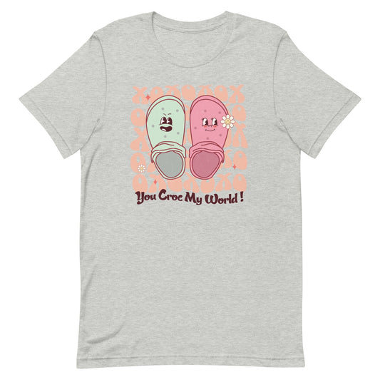 You Croc My World Unisex t-shirt