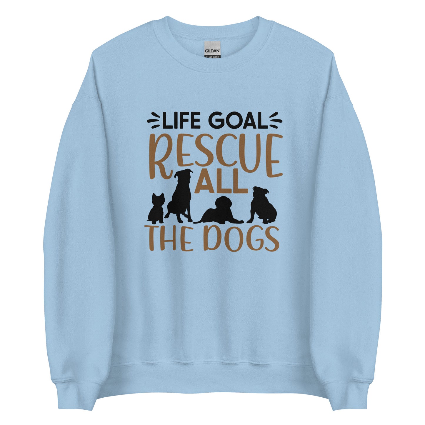 Life Goal Rescue All l of Them Unisex Sweatshirt