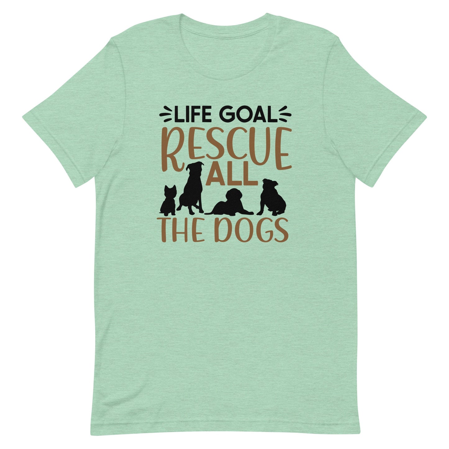 Life Goal Rescue All the Dogs Unisex t-shirt