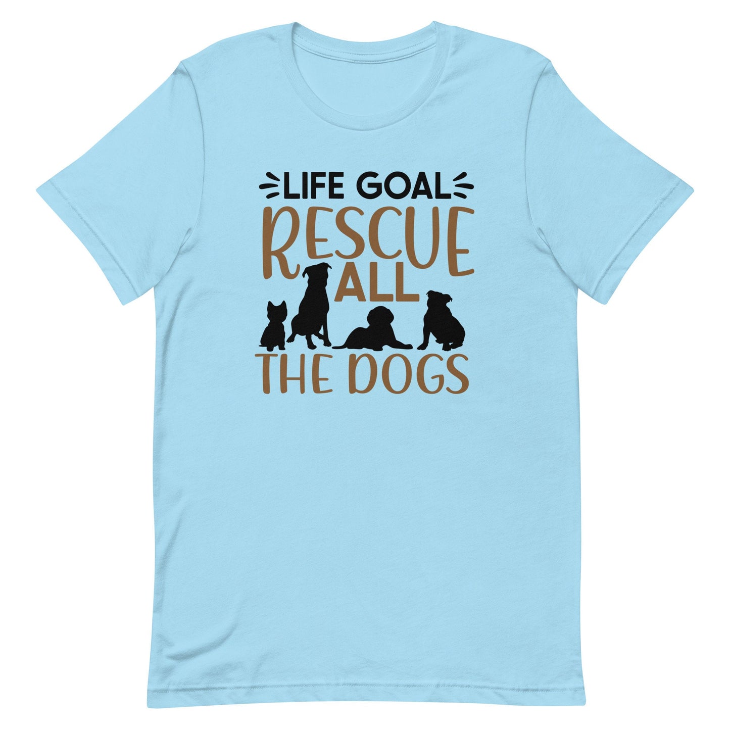 Life Goal Rescue All the Dogs Unisex t-shirt