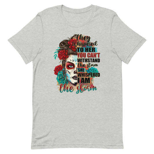 Whispered I am the Storm Unisex t-shirt