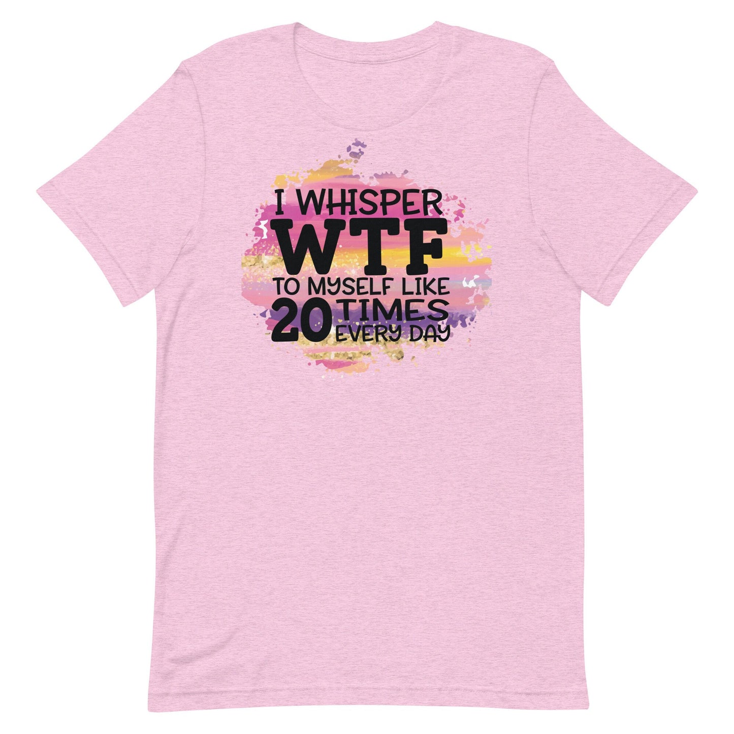 I Whisper WTF Unisex t-shirt
