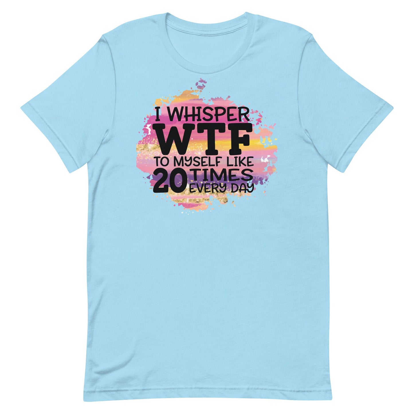 I Whisper WTF Unisex t-shirt