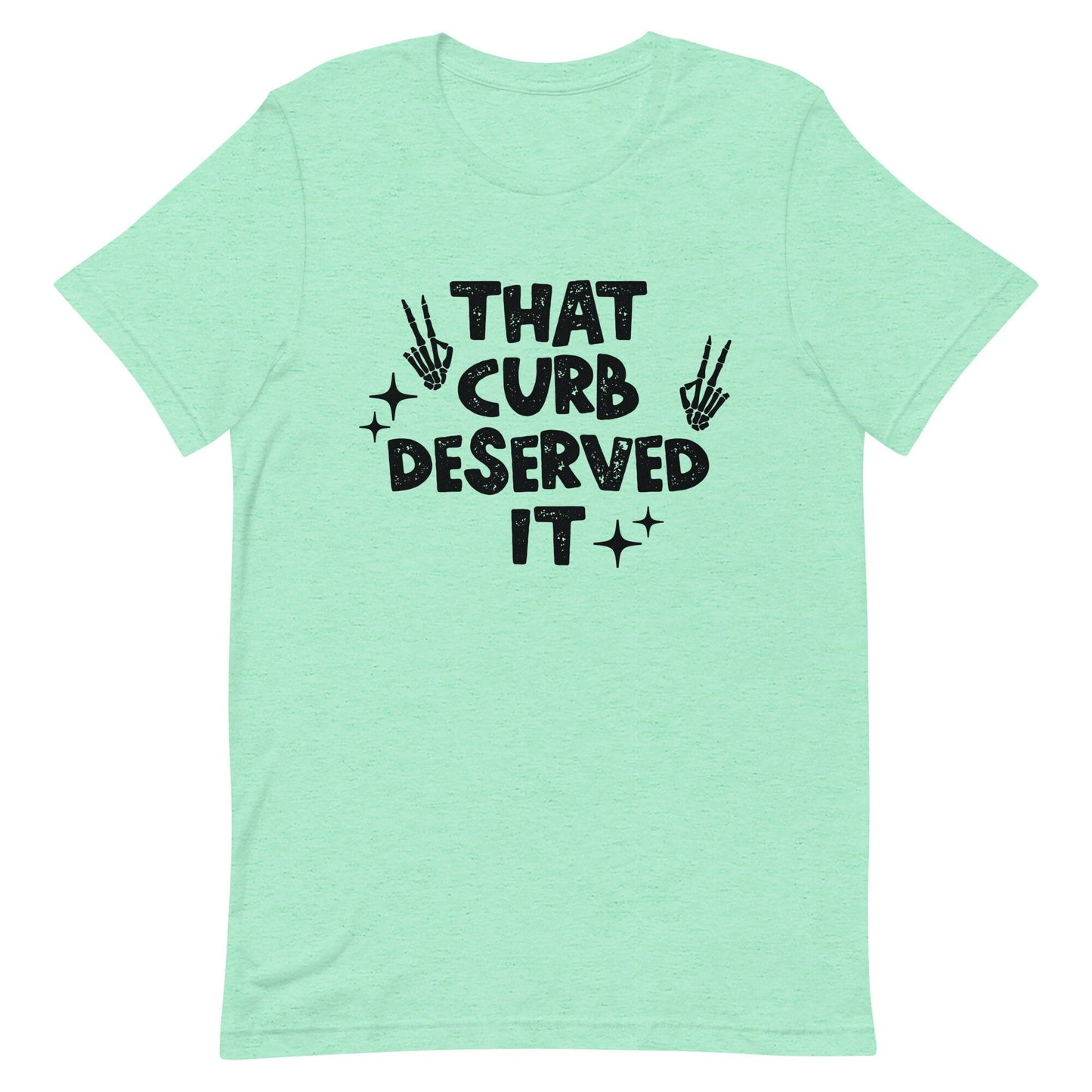 That Curb Deserved It Unisex t-shirt