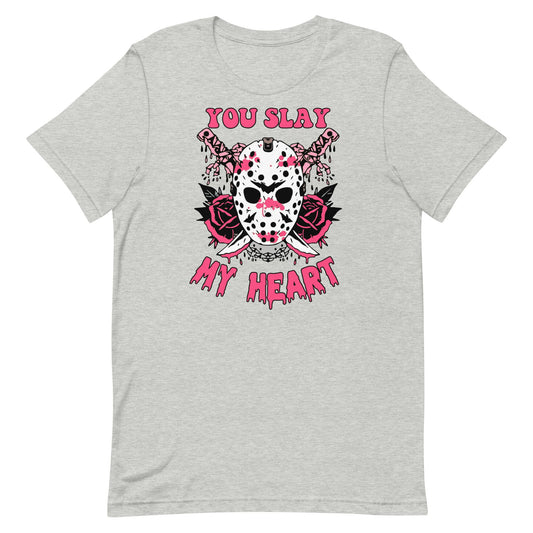 You Slay MyHeart Unisex t-shirt