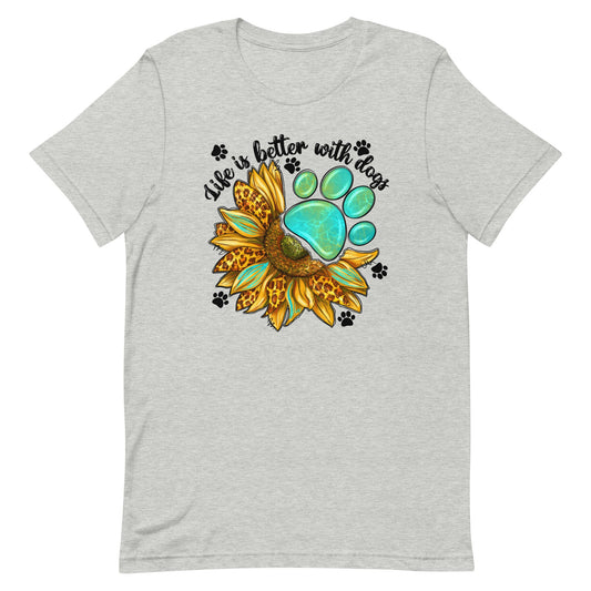Pawprints and Sunflowers Lifes better with dogs in it Unisex t-shirt