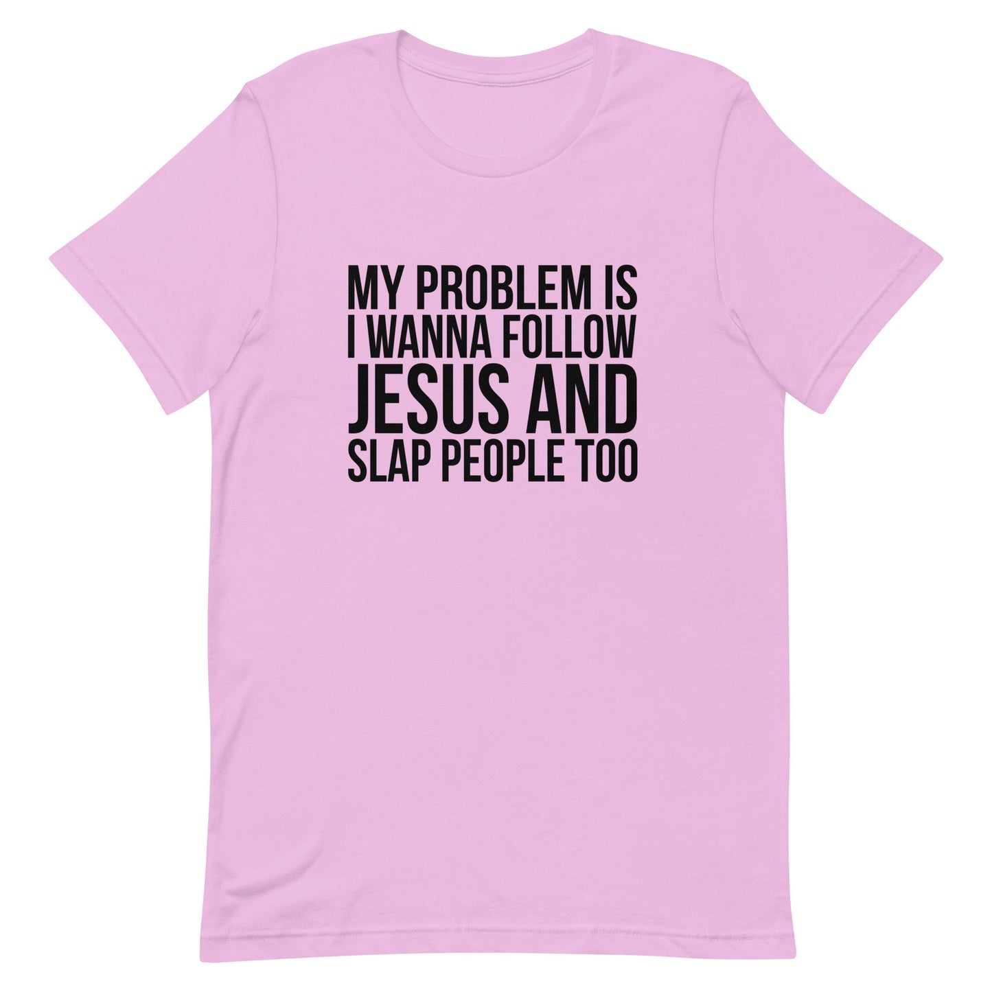 My Problem is Unisex t-shirt