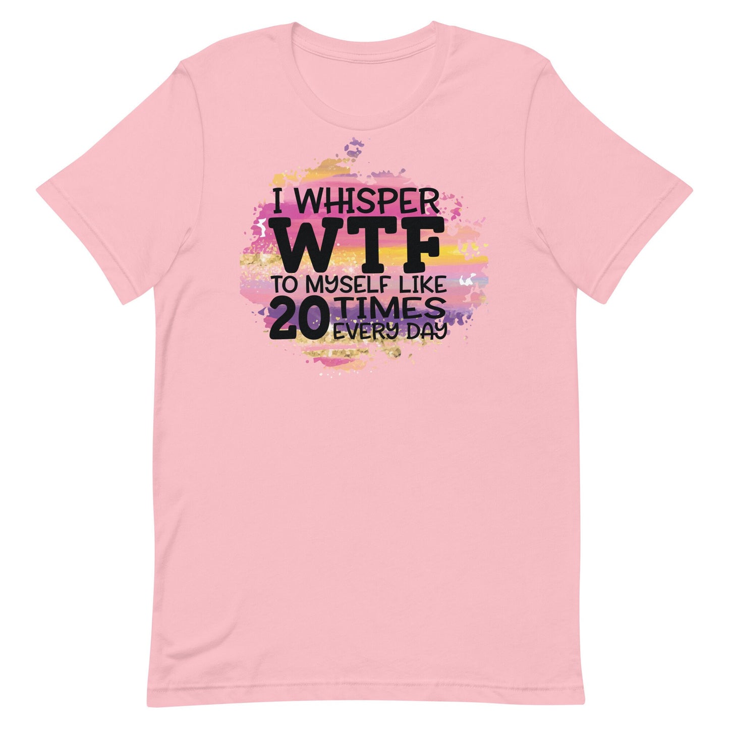 I Whisper WTF Unisex t-shirt