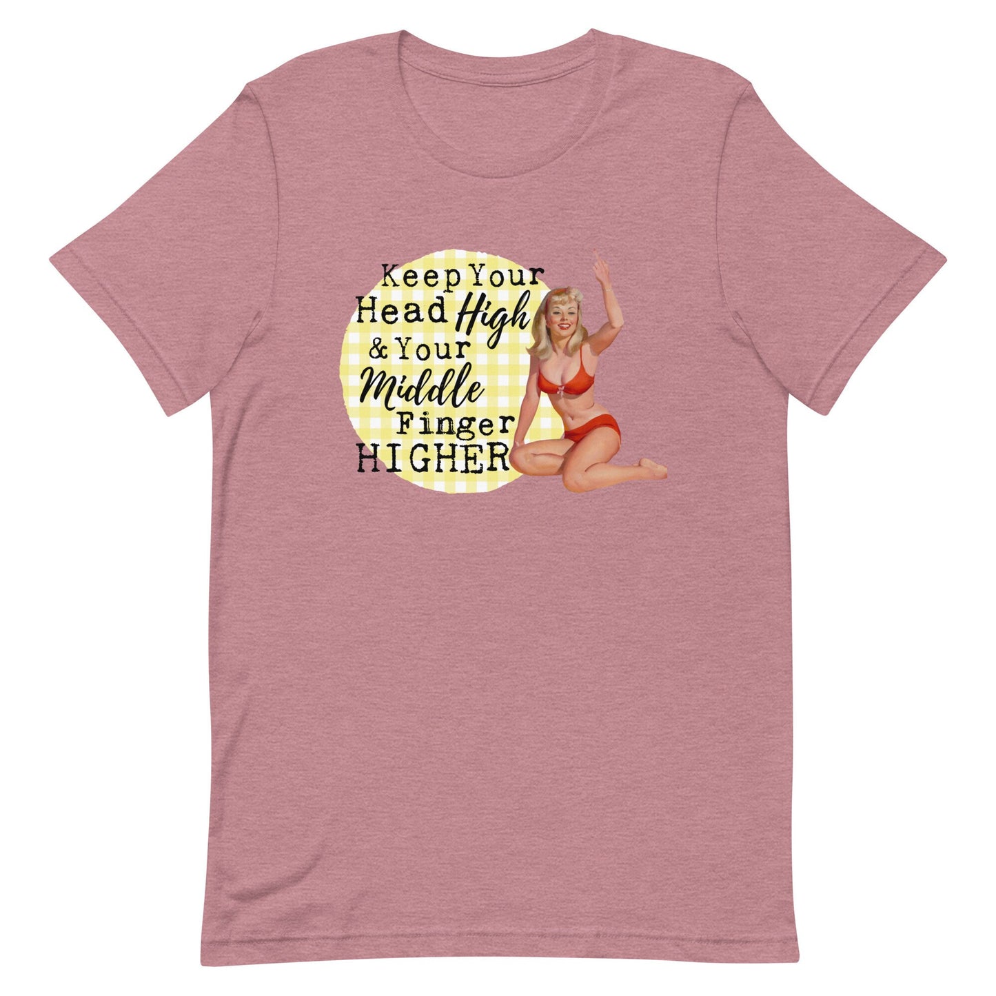 Head High , Middle Finger Higher Unisex t-shirt