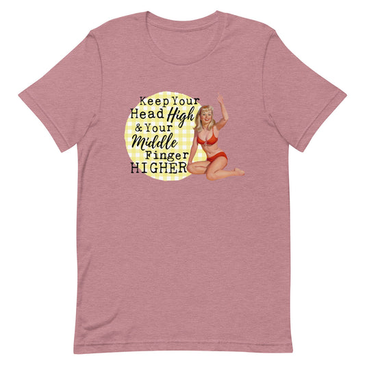 Head High , Middle Finger Higher Unisex t-shirt