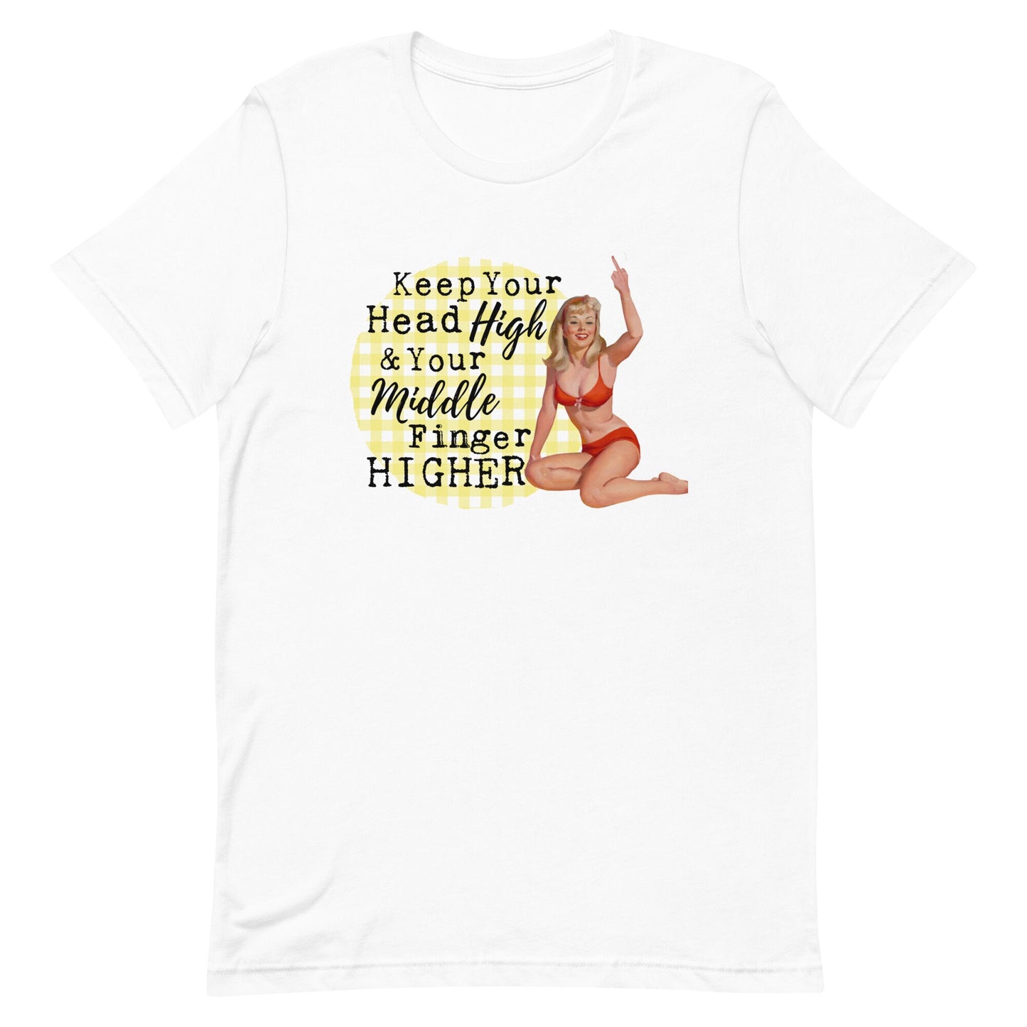 Head High , Middle Finger Higher Unisex t-shirt