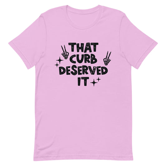 That Curb Deserved It Unisex t-shirt
