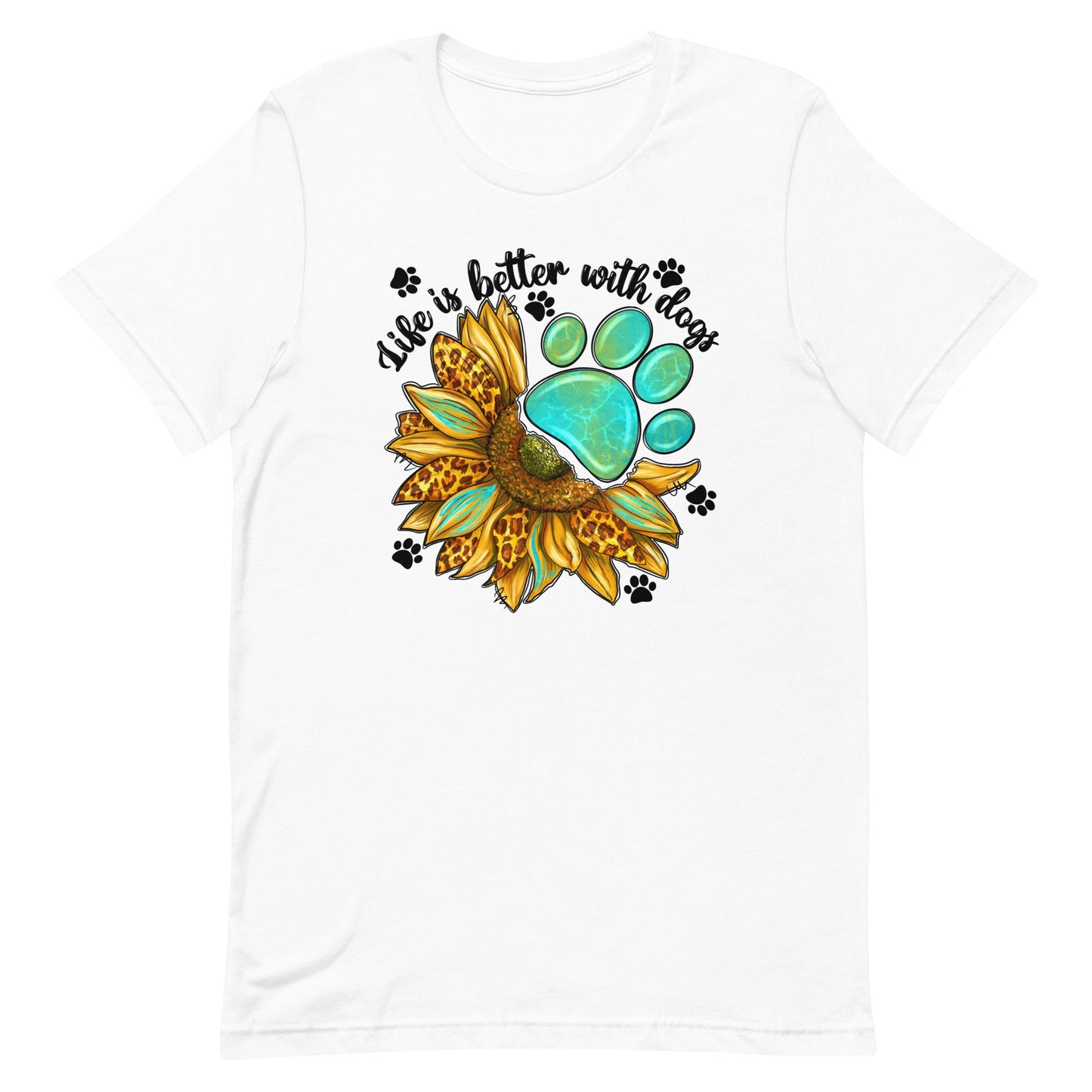 Pawprints and Sunflowers Lifes better with dogs in it Unisex t-shirt