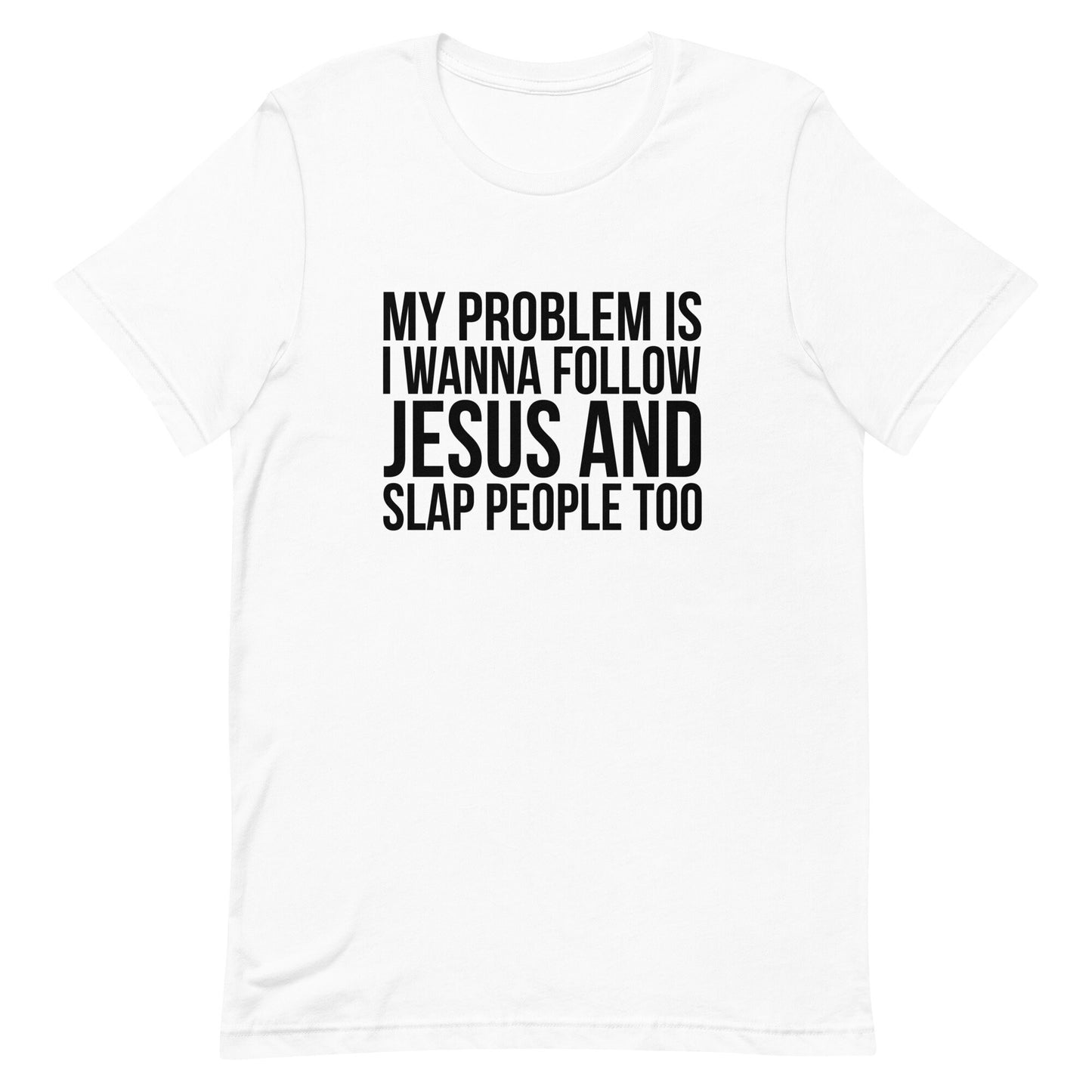My Problem is Unisex t-shirt